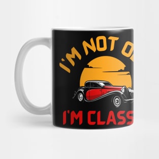 I'm-not-old-I'm-classic Mug